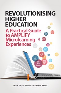 REVOLUTIONISING HIGHER EDUCATION : A Practical Guide to AMPLIFY Microlearning Experiences